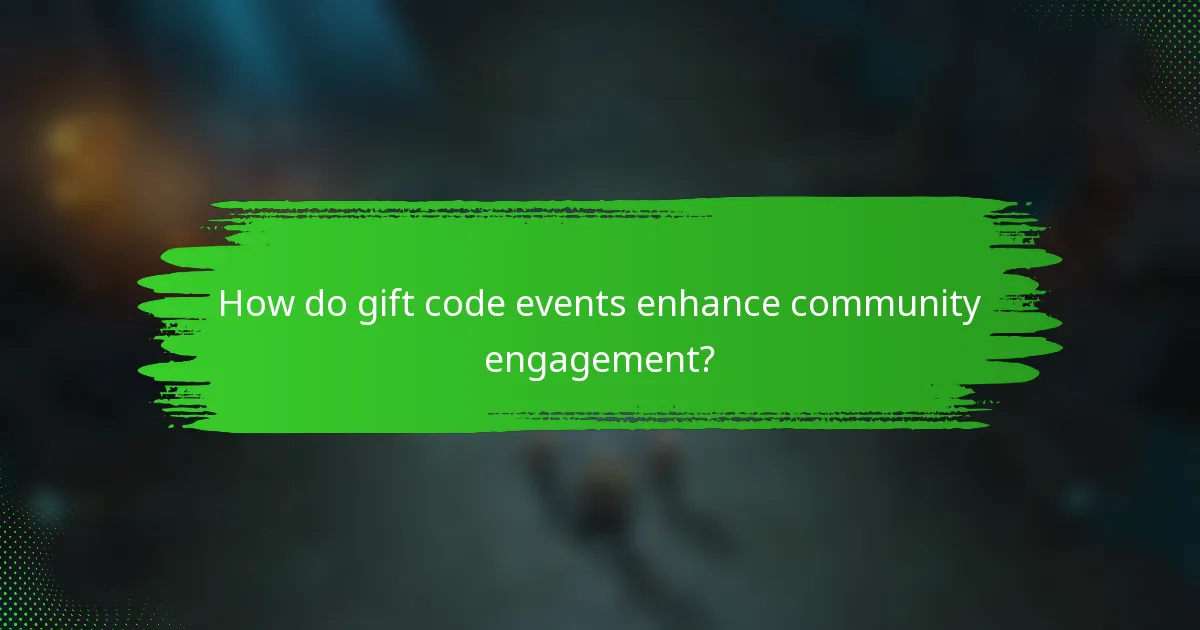 How do gift code events enhance community engagement?