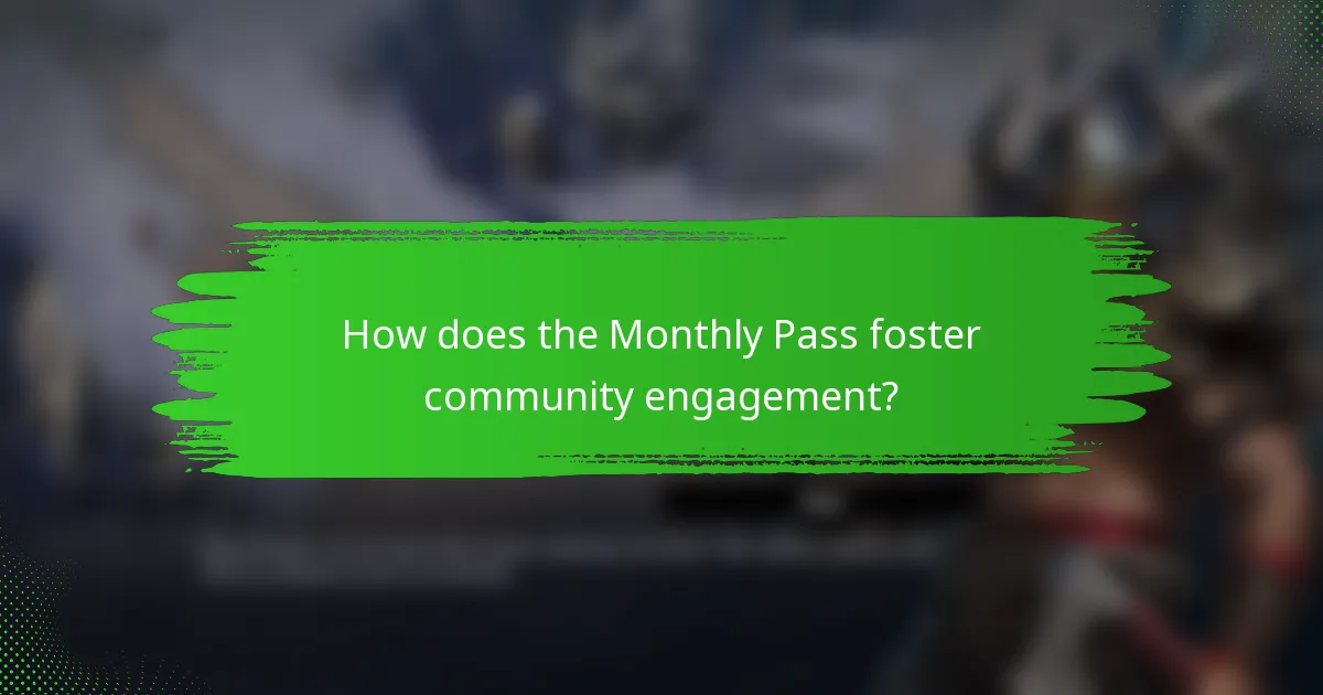 How does the Monthly Pass foster community engagement?