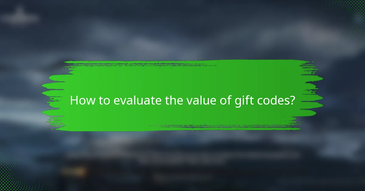 How to evaluate the value of gift codes?