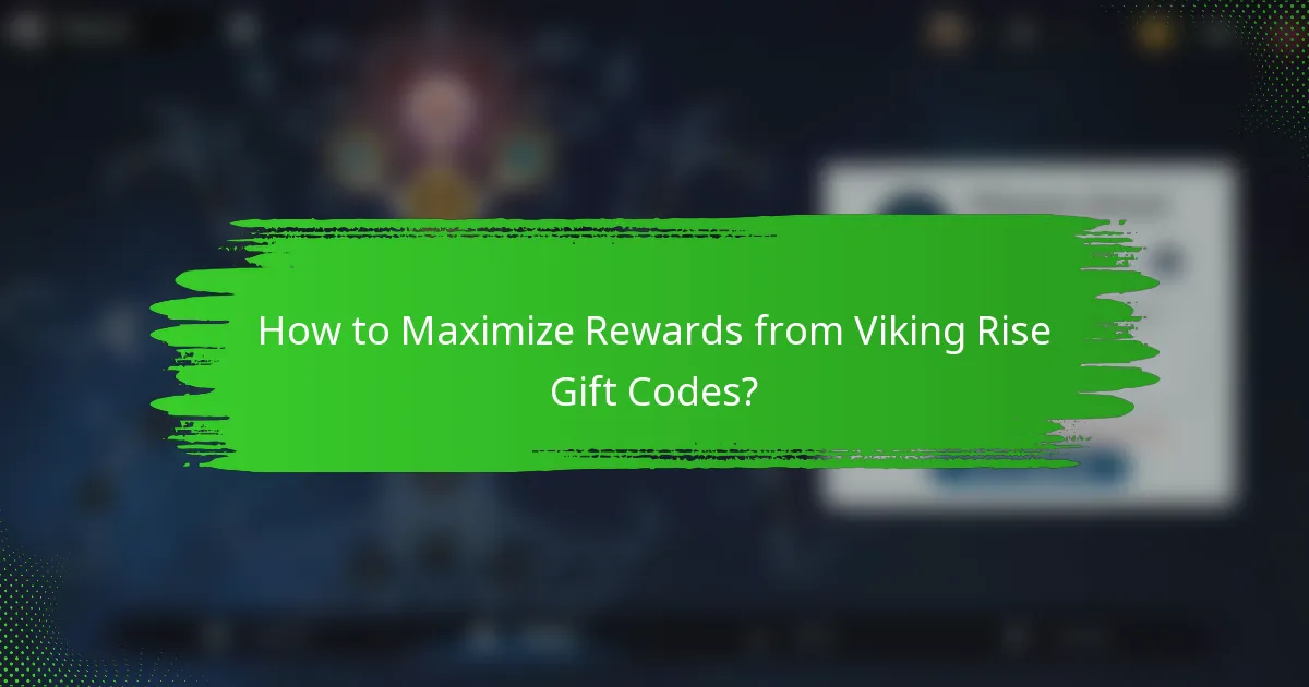 How to Maximize Rewards from Viking Rise Gift Codes?