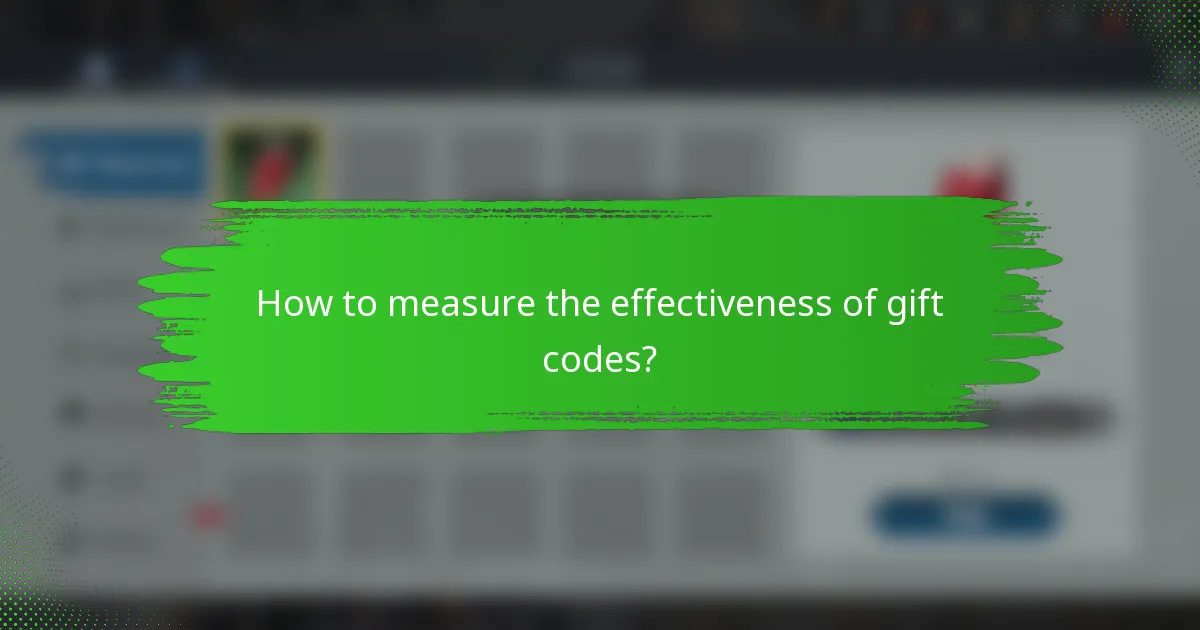 How to measure the effectiveness of gift codes?