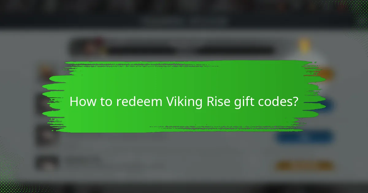 How to redeem Viking Rise gift codes?
