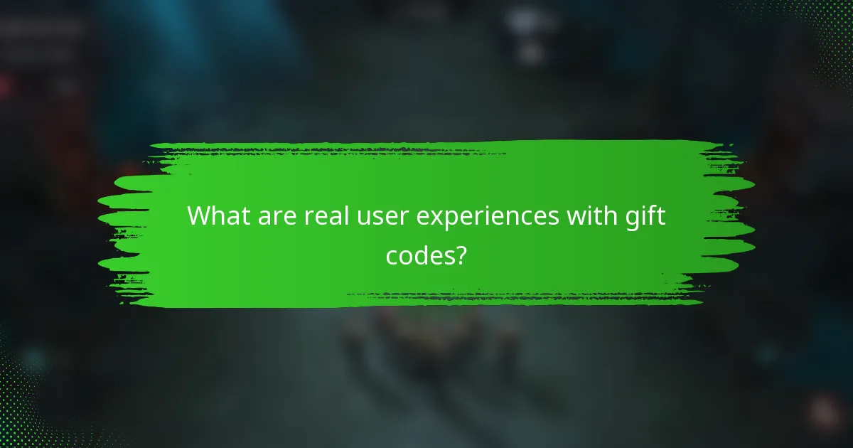 What are real user experiences with gift codes?
