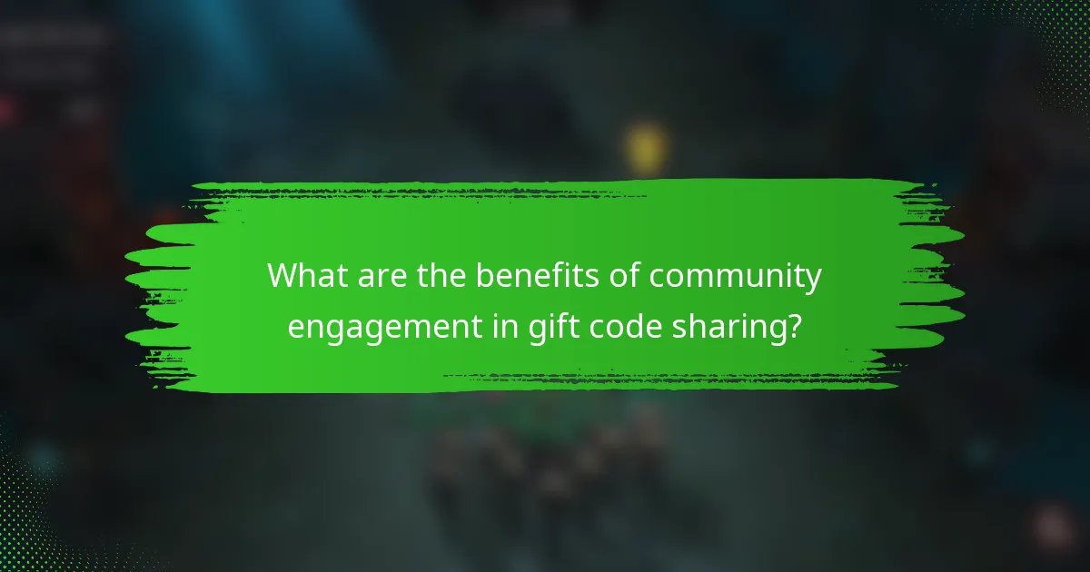 What are the benefits of community engagement in gift code sharing?