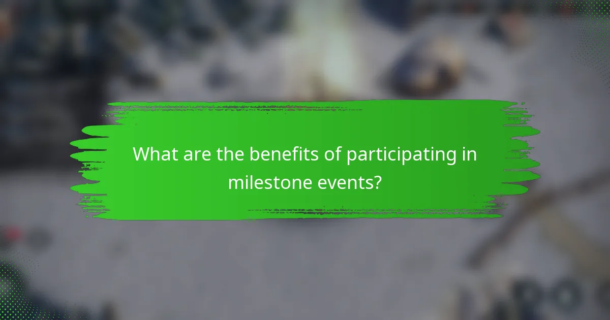 What are the benefits of participating in milestone events?