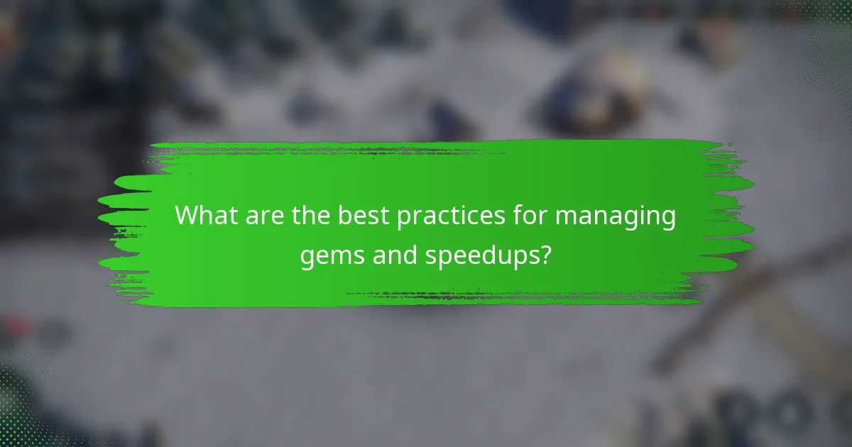 What are the best practices for managing gems and speedups?