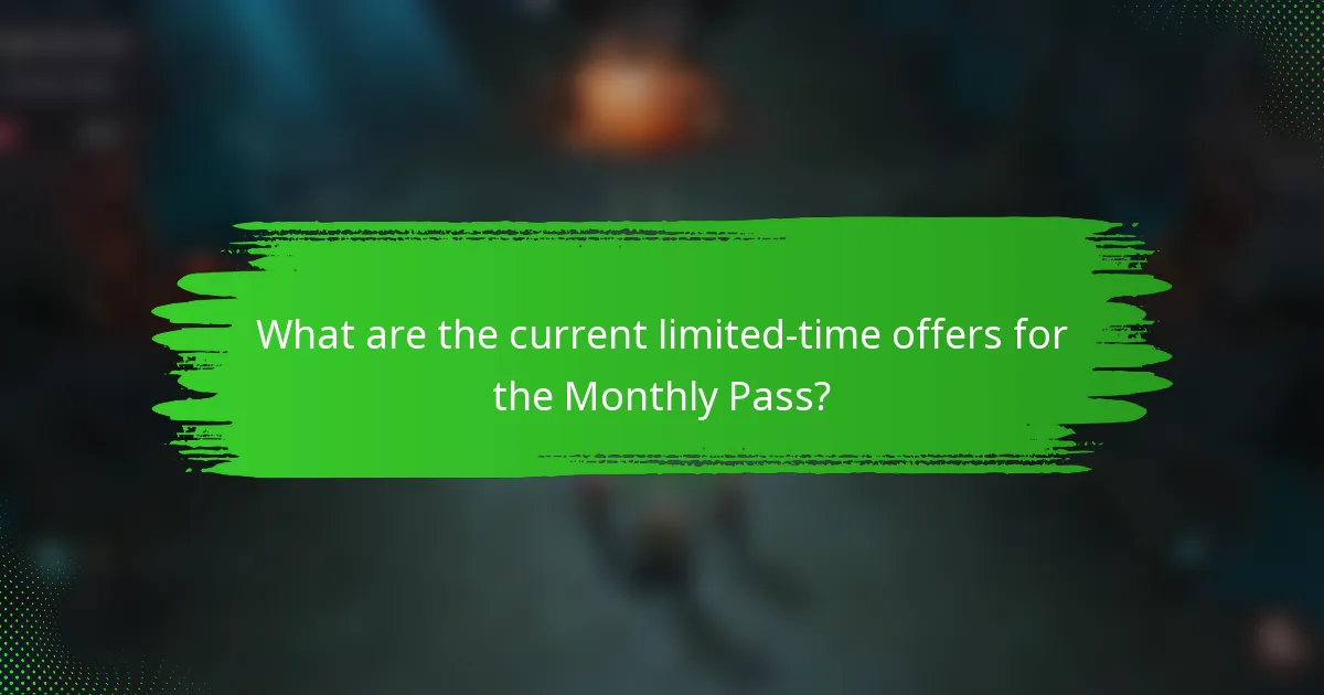 What are the current limited-time offers for the Monthly Pass?