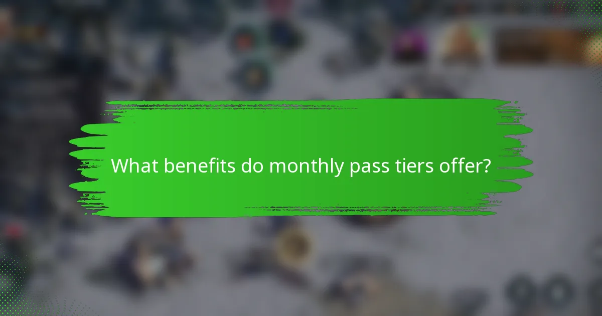 What benefits do monthly pass tiers offer?