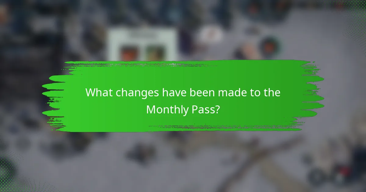 What changes have been made to the Monthly Pass?
