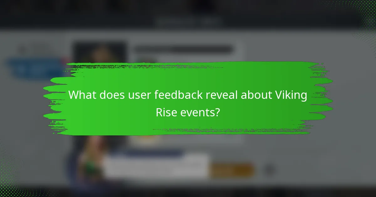 What does user feedback reveal about Viking Rise events?