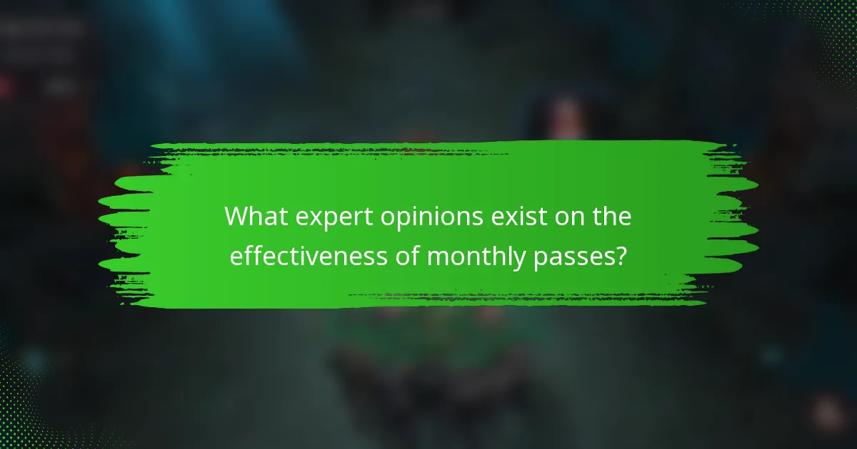 What expert opinions exist on the effectiveness of monthly passes?