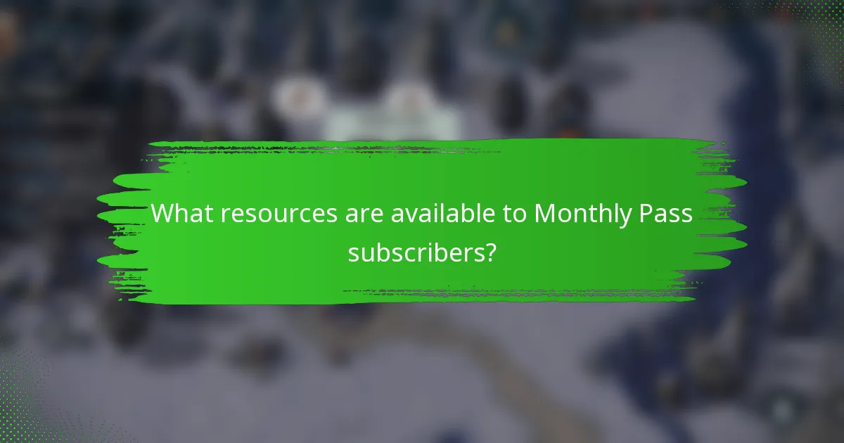 What resources are available to Monthly Pass subscribers?