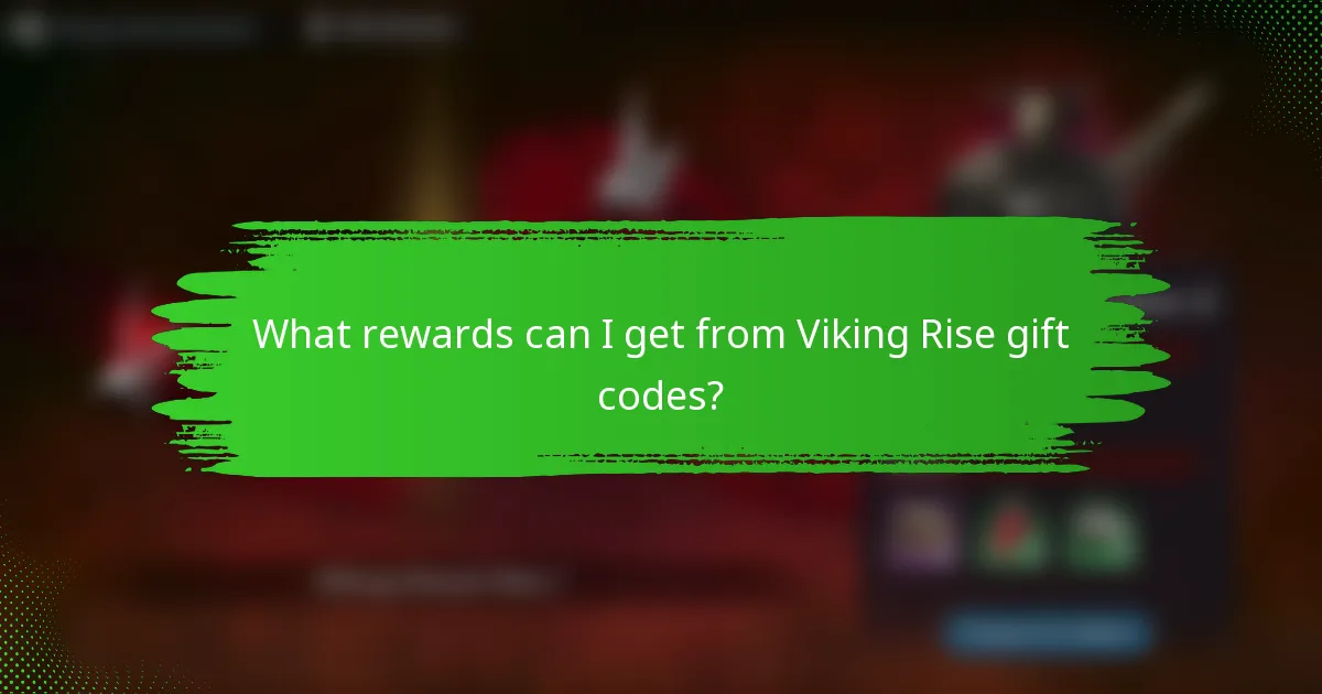 What rewards can I get from Viking Rise gift codes?