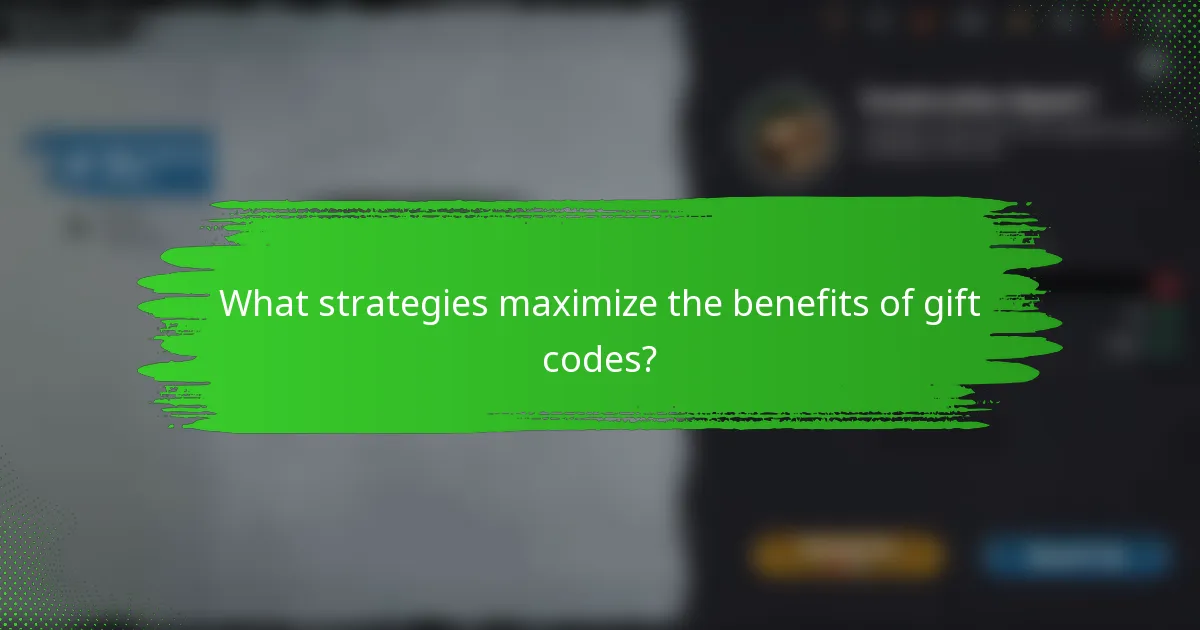 What strategies maximize the benefits of gift codes?