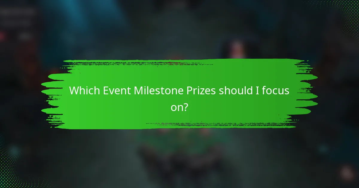 Which Event Milestone Prizes should I focus on?