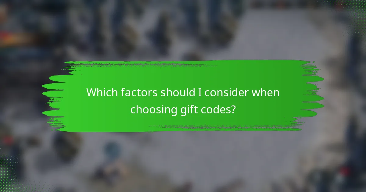 Which factors should I consider when choosing gift codes?