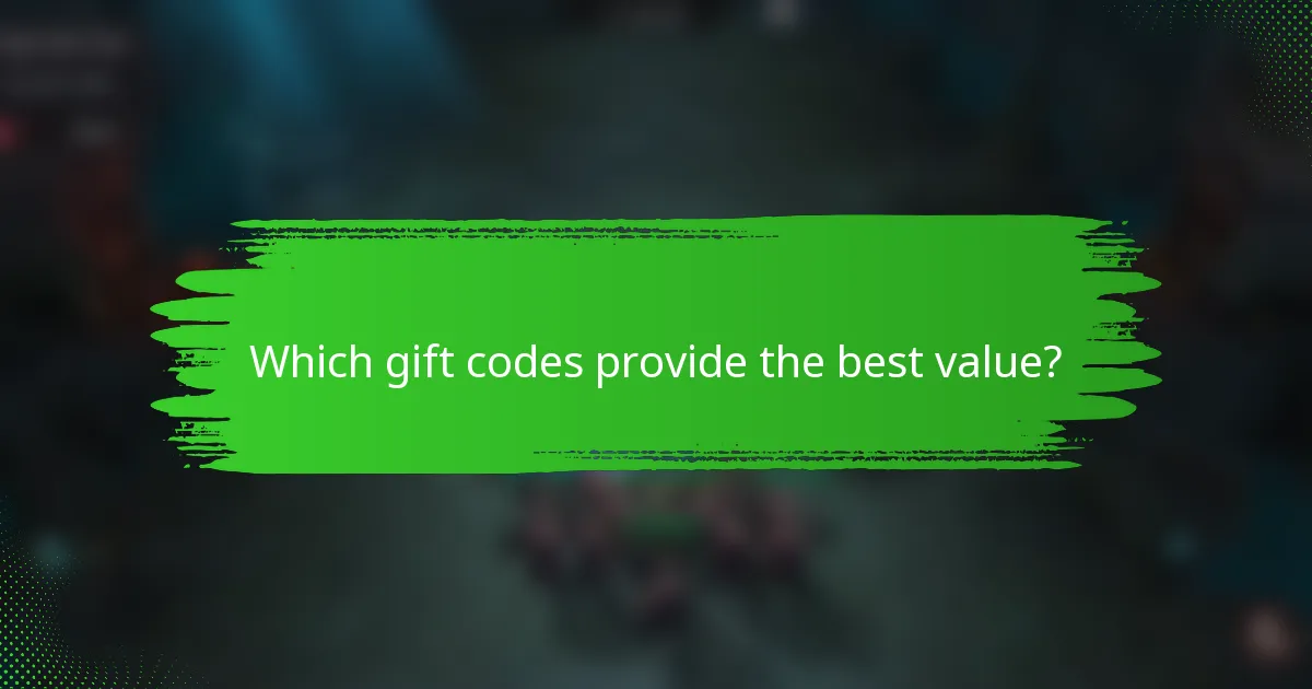 Which gift codes provide the best value?