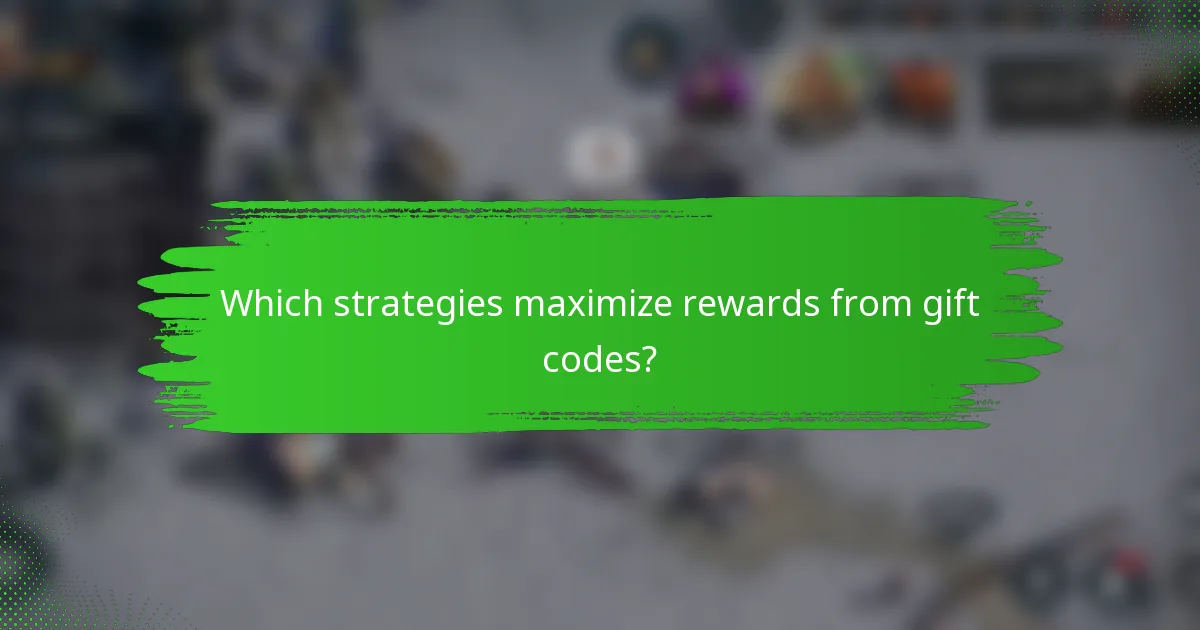 Which strategies maximize rewards from gift codes?